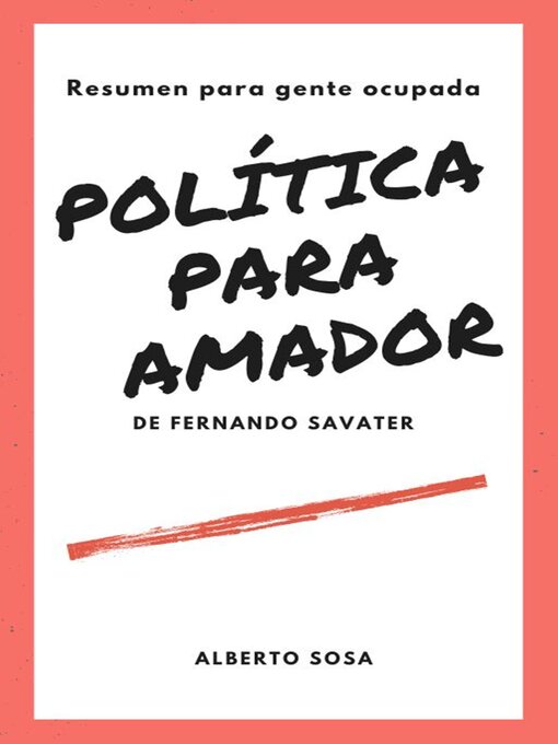 Title details for Resumen de Política para Amador, de Fernando Savater by Alberto Sosa - Available